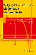 Mathematik Fur Konomen: Konomische Anwendungen Der Linearen Algebra Und Analysis Mit Scilab