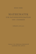 Mathematik Fur Naturwissenschaftler Und Chemiker: Eine Einfuhrung in Die Anwendungen Der Hoheren Mathematik - Sirk, Hugo