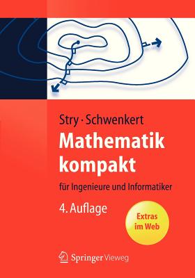 Mathematik Kompakt: Fur Ingenieure Und Informatiker - Stry, Yvonne, and Schwenkert, Rainer