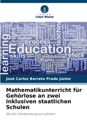 Mathematikunterricht fr Gehrlose an zwei inklusiven staatlichen Schulen