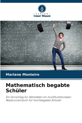 Mathematisch begabte Sch?ler - Monteiro, Mariane