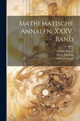 Mathematische Annalen, XXXV. Band - Clebsch, Alfred, and Neumann, Carl, and Klein, Felix