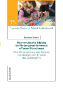 Mathematische Bildung im Kindergarten in formal offenen Situationen: Eine Untersuchung am Beispiel von Spielen zum Erwerb des Zahlbegriffs