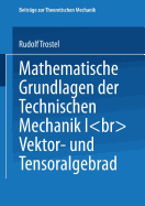 Mathematische Grundlagen Der Technischen Mechanik I: Vektor- Und Tensoralgebra