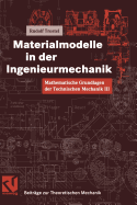 Mathematische Grundlagen Der Technischen Mechanik III Materialmodelle in Der Ingenieurmechanik