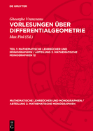 Mathematische Lehrb?cher und Monographien / Abteilung 2. Mathematische Monographien Vorlesungen ?ber Differentialgeometrie