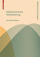 Mathematische Modellierung: Grundprinzipien in Natur- Und Ingenieurwissenschaften