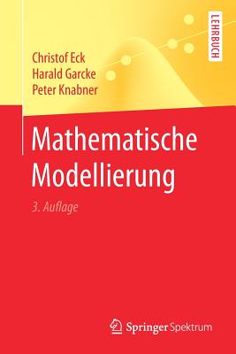 Mathematische Modellierung - Eck, Christof, and Garcke, Harald, and Knabner, Peter