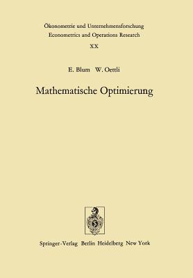 Mathematische Optimierung: Grundlagen Und Verfahren - Blum, E, and Oettli, W