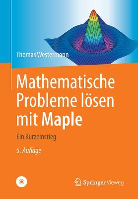 Mathematische Probleme Losen Mit Maple: Ein Kurzeinstieg - Westermann, Thomas