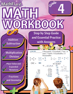 MathFlare - Math Workbook 4th Grade: Math Workbook Grade 4: Addition, Subtraction, Multiplication and Division, Fractions, Decimals, Factors and Multiples, Place Value, Expanded Notations, Roman Numerals, Geometry and Metric Conversion