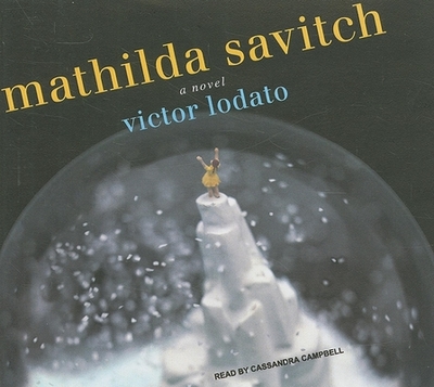 Mathilda Savitch - Lodato, Victor, and Campbell, Cassandra (Narrator)