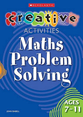 Maths Problem Solving Ages 7-11 - Dabell, John