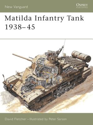Matilda Infantry Tank 1938-45 - Fletcher, David