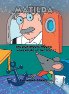 Matilda The Lighthouse Mouse: Adventure at the Sea