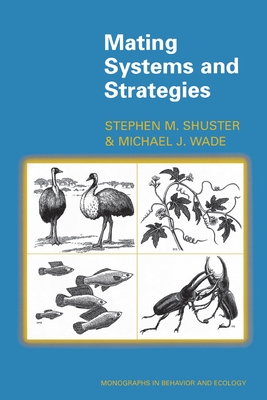 Mating Systems and Strategies - Shuster, Stephen M, and Wade, Michael J