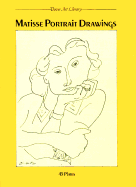 Matisse Portrait Drawings: 45 Plates - Matisse, Henri