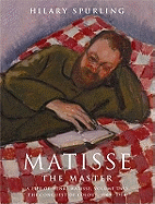 Matisse the Master: A Life of Henri Matisse 1909-1954