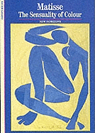 Matisse:The Sensuality of Colour: The Sensuality of Colour