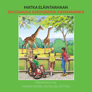 Matka elintarhaan: Finnish-Somali Bilingual Edition