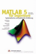 Matlab 5 Für Ingenieure. Systematische Und Praktische Einführung (Sonstige Bücher Aw)