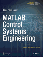 MATLAB Control Systems Engineering - Lopez, Cesar