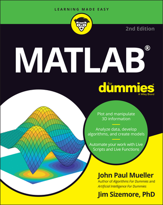 MATLAB for Dummies - Mueller, John Paul, and Sizemore, Jim