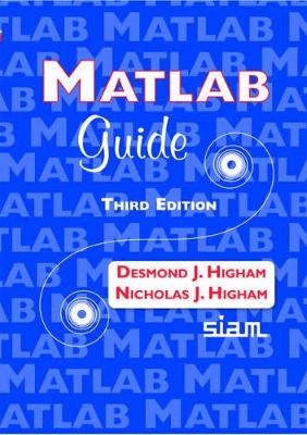 MATLAB Guide - Higham, Desmond J., and Higham, Nicholas J.