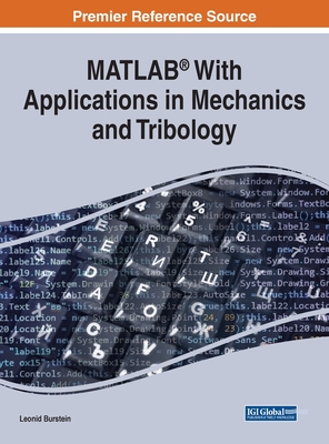 MATLAB(R) With Applications in Mechanics and Tribology - Burstein, Leonid