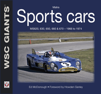Matra Sports Cars: MS620, 630, 650, 660 & 670 - 1966 to 1974