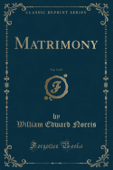 Matrimony, Vol. 3 of 3 (Classic Reprint)