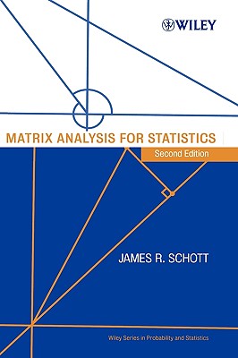 Matrix Analysis for Statistics - Schott, James R