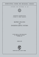 Matrix Analysis of Discrete Elastic Systems: Course Held at the Department of Mechanics of Solids, October 1972