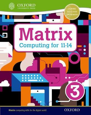 Matrix Computing for 11-14: Student Book 3 - Page, Alison, and Levine, Diane, and Bizior, Areti