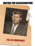 Matrix for Assassination: The JFK Conspiracy