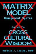 Matrix Model Management System: Guide to Cross Cultural Wisdom