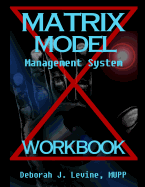 Matrix Model Management System Workbook: Guide to Cross Cultural Wisdom