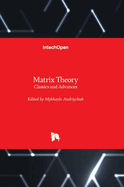 Matrix Theory: Classics and Advances