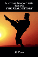 Matrixing Kenpo Karate: The Real History