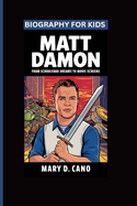 Matt Damon: From Schoolyard Dreams to Movie Screens- Biography For Kids