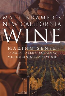 Matt Kramer's New California Wine - Kramer, Matt