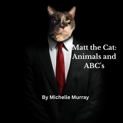 Matt the Cat: Animals and ABC's: Animals and ABC - Murray, Michelle