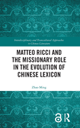 Matteo Ricci and the Missionary Role in the Evolution of Chinese Lexicon