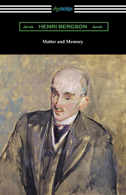 Matter and Memory - Bergson, Henri, and Paul, Nancy Margaret (Translated by), and Palmer, W Scott (Translated by)