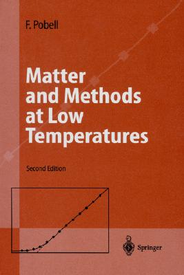 Matter and Methods at Low Temperatures - Luth, Seth, and Pobell, F, and Pobell, Frank