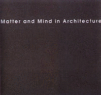 Matter and Mind in Architecture