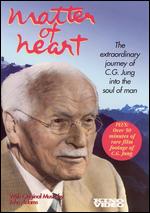 Matter of Heart: The Extraordinary Journey of C.G. Jung - Mark Whitney