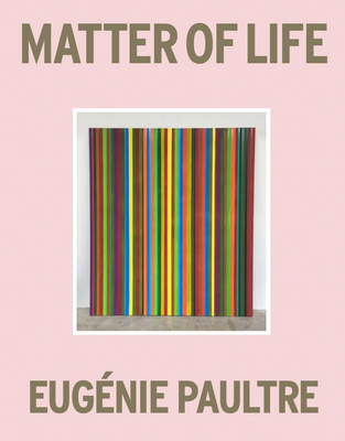 Matter of Life - Paultre, Eugnie (Artist)