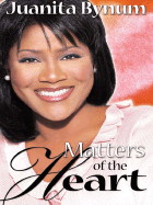 Matters of the Heart - Bynum, Juanita