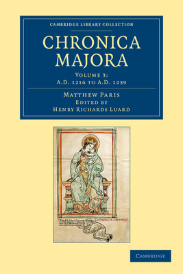 Matthaei Parisiensis Chronica majora - Paris, Matthew, and Luard, Henry Richards (Editor)